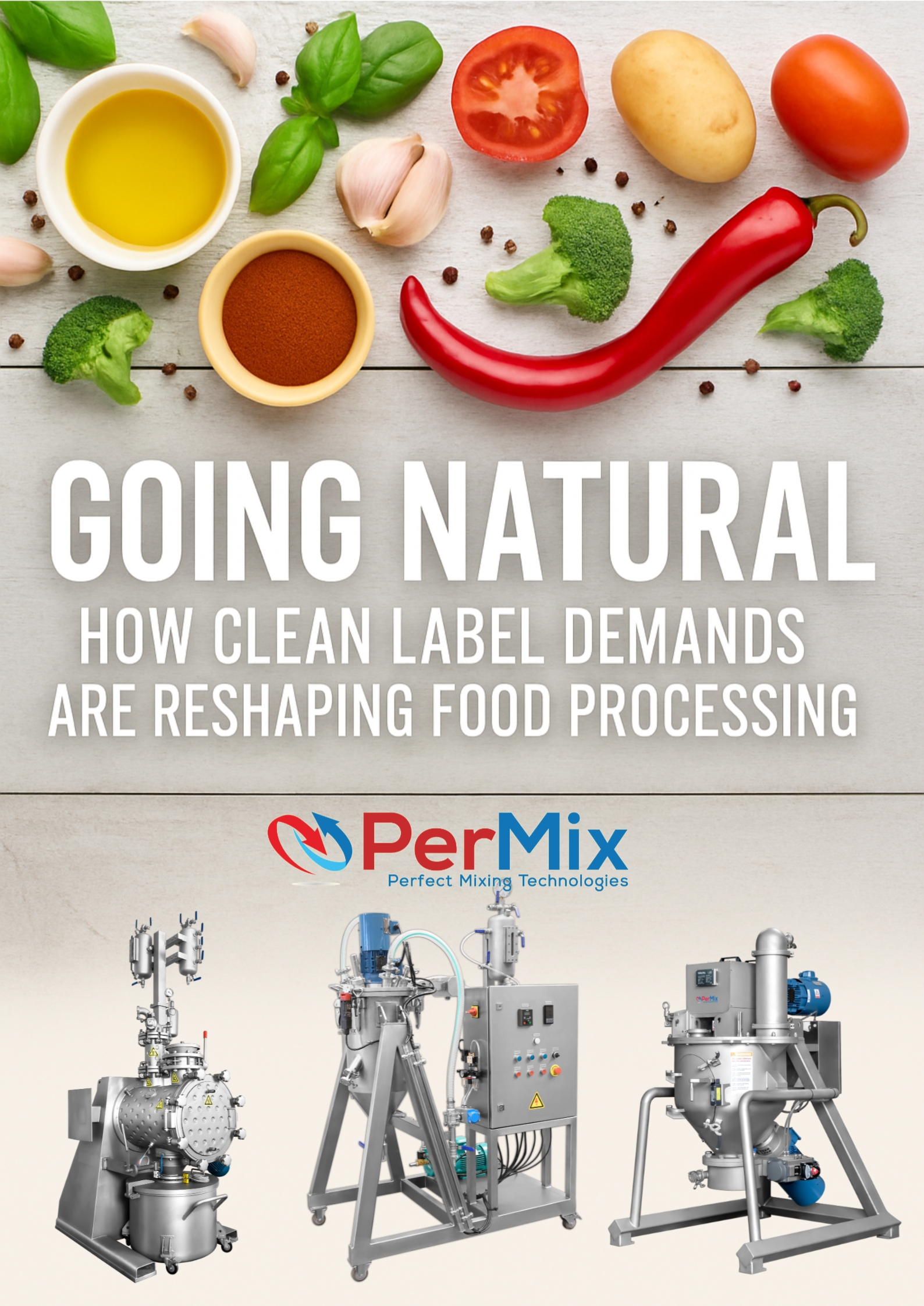 Going Natural In Foods: How Clean Label Demands Are Reshaping Food Processing—and How PerMix Leads the Way
