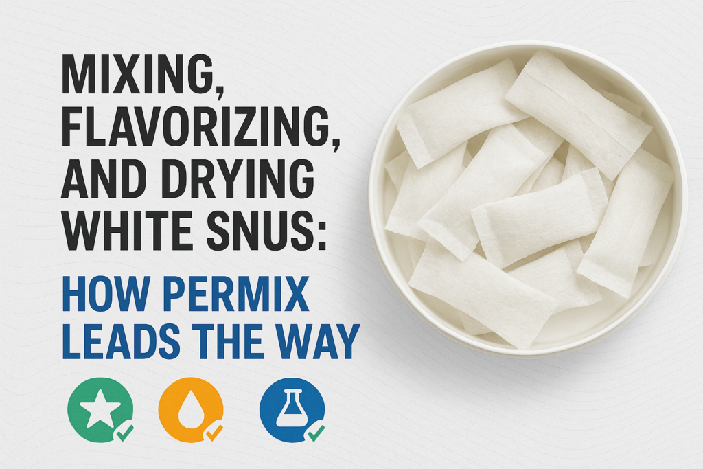 Mixing, Flavorizing, and Drying White Snus: How PerMix Leads the Way -